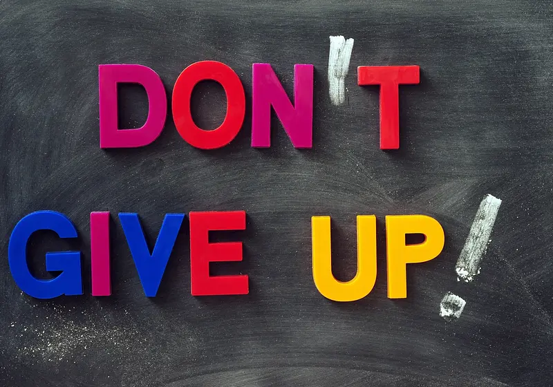 Give It Another Go: Why & How You Should Never Give Up